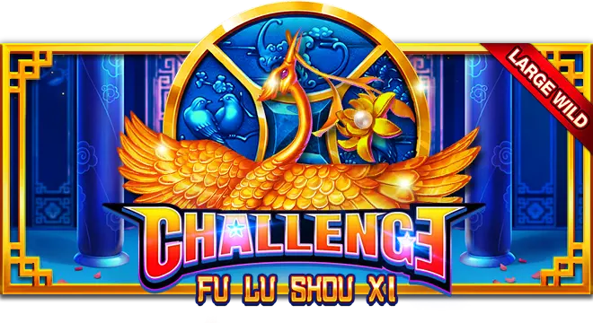 Challenge・Fu Lu Shou Xi ทดลองเล่นฟรี